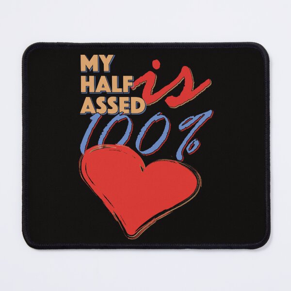Item preview, My Half-Assed Is 100% designed and sold by bumperbay.