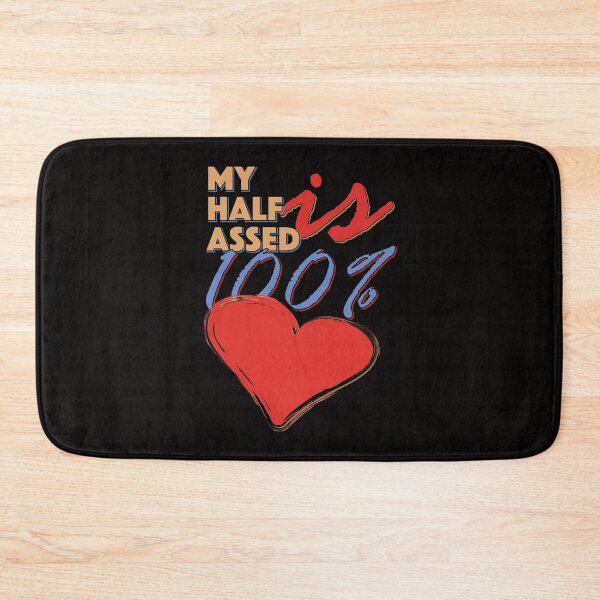 Item preview, My Half-Assed Is 100% designed and sold by bumperbay.