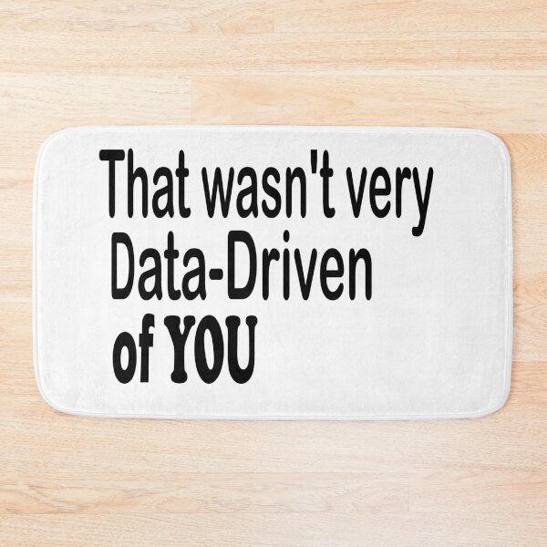 Item preview, That wasn't very Data Driven of You T-shirt  designed and sold by Ami Ne.