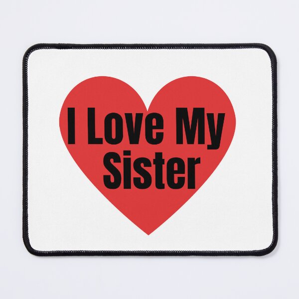 Item preview, I love my sister designed and sold by SoumirArt.
