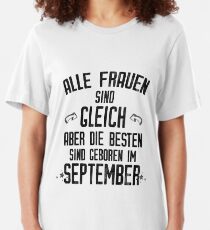 Alle Frauen werden im September geboren lustiges Geschenk Slim Fit T-Shirt