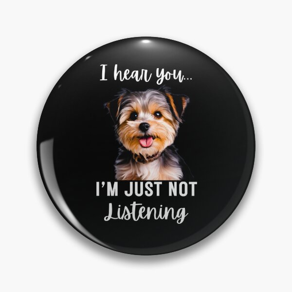 Item preview, Funny Morkie Dog Design: I Hear You, I'm Just Not Listening designed and sold by Fredster1966.