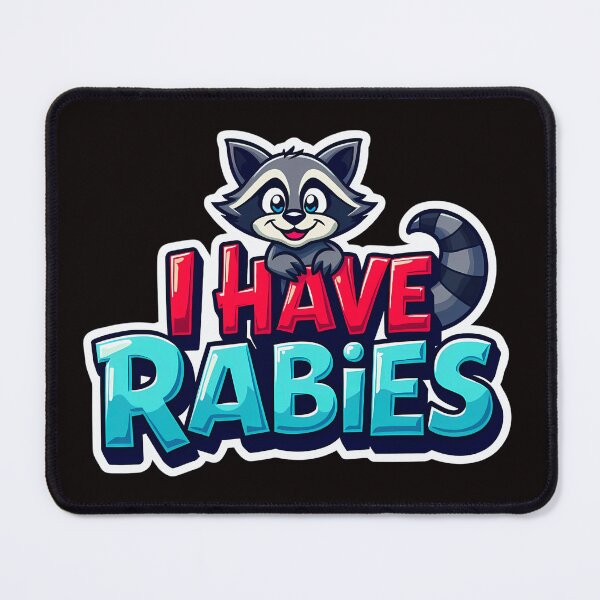 Item preview, I Have Rabies Funny Sarcastic Designs raccoon designed and sold by BornBorn.