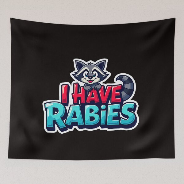 Item preview, I Have Rabies Funny Sarcastic Designs raccoon designed and sold by BornBorn.