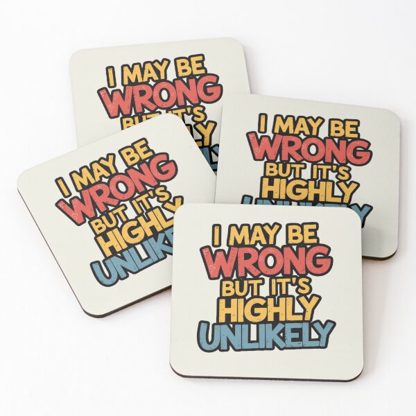 Item preview, I May Be Wrong But Its Highly Unlikely designed and sold by artchic4you.
