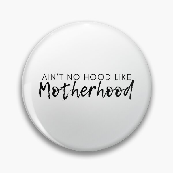Item preview, Ain't No Hood Like Motherhood. Funny Mom Life and Motherhood Quote. Black. designed and sold by That Cheeky Tee.