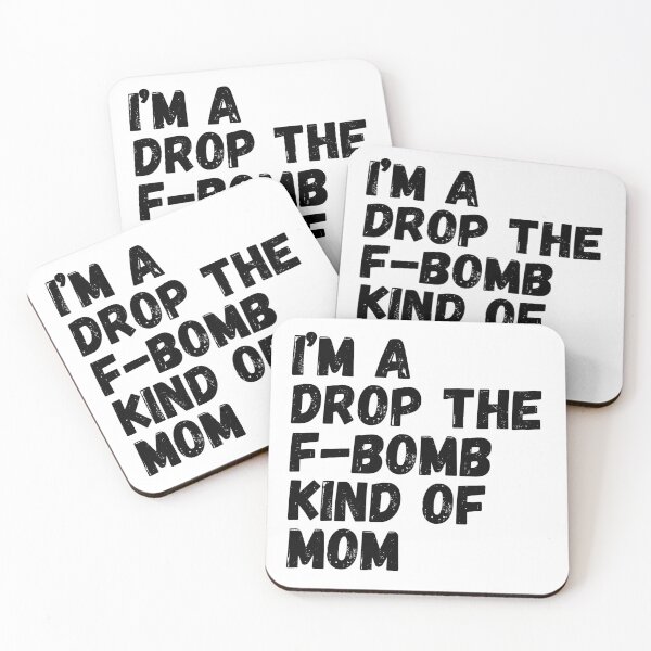Item preview, I'm A Drop The F-Bomb Kind Of Mom. Funny Mom Life and Motherhood Quote. Black. designed and sold by That Cheeky Tee.