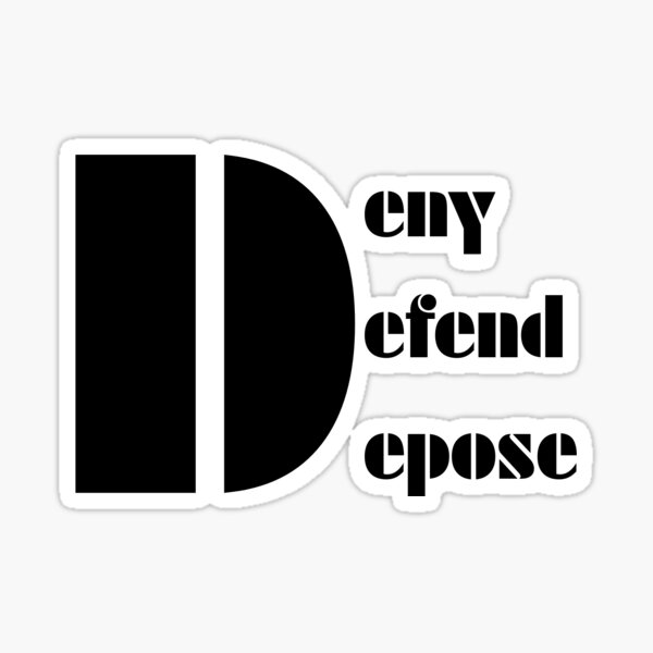 DDD: Deny Defend Depose Sticker
