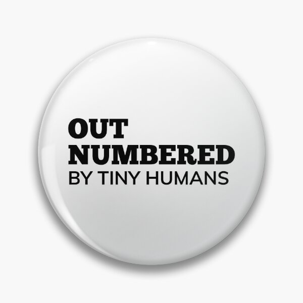 Item preview, Out Numbered By Tiny Humans. Funny Mom Life and Parenting Quote. Black. designed and sold by That Cheeky Tee.