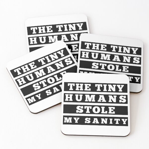 Item preview, The Tiny Humans Stole My Sanity. Funny Mom Life and Parenting Quote. Black. designed and sold by That Cheeky Tee.