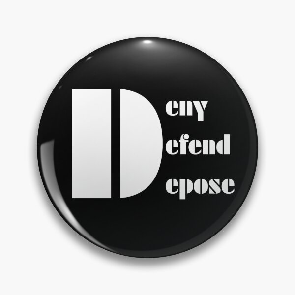 Item preview, DDD: Deny, Defend, Depose designed and sold by shelbie1972.
