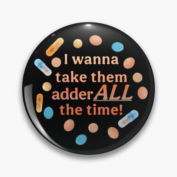 Item preview, I wanna take them adderALL the time! designed and sold by saaad-pap.