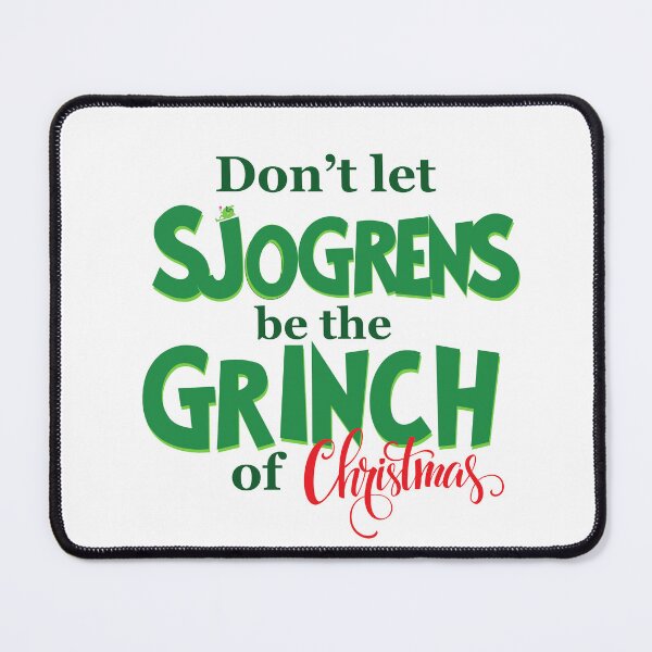 Item preview, Dont let Sjogrens be the Grinch of Christmas designed and sold by PurrfectionMeow.