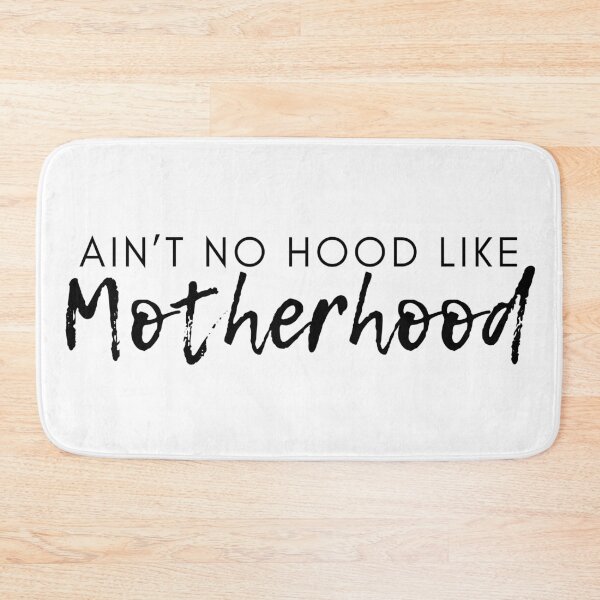 Item preview, Ain't No Hood Like Motherhood. Funny Mom Life and Motherhood Quote. Black. designed and sold by That Cheeky Tee.