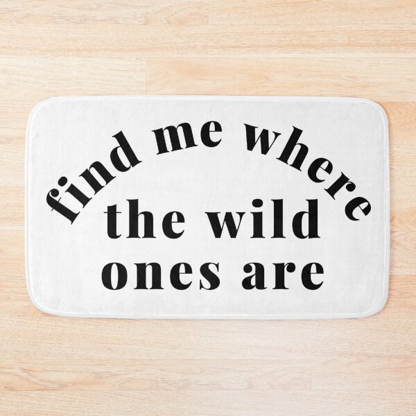 Item preview, Find Me Where The Wild Ones Are. Funny Mom Life and Parenting Quote. Black. designed and sold by That Cheeky Tee.