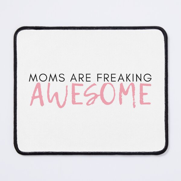 Item preview, Moms Are Freaking Awesome. Funny Mom Life and Motherhood Quote. Black and Pink. designed and sold by That Cheeky Tee.