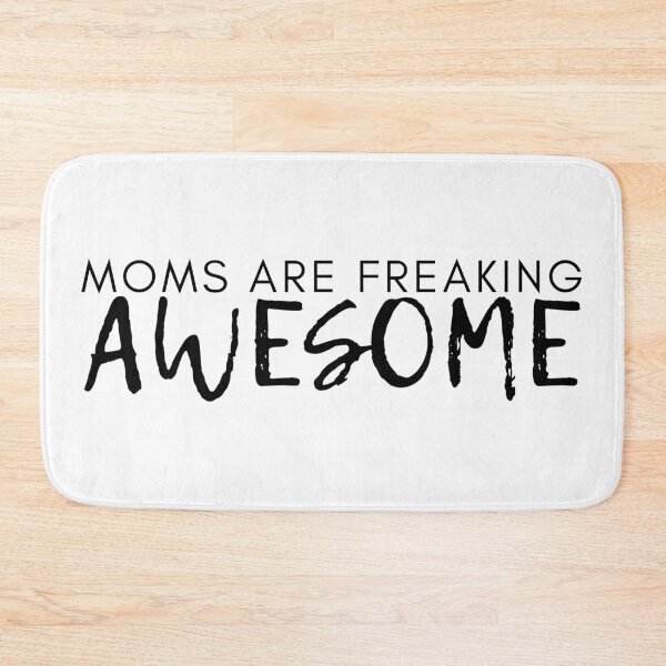 Item preview, Moms Are Freaking Awesome. Funny Mom Life and Motherhood Quote. Black. designed and sold by That Cheeky Tee.