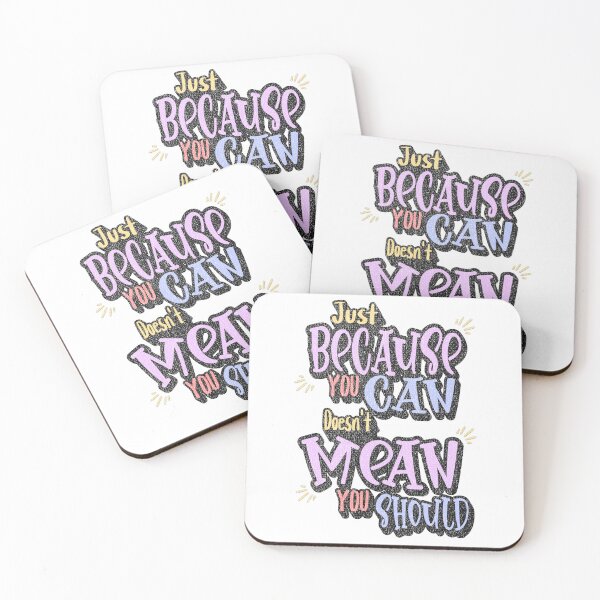 Item preview, Funny Quotes :  Just Because You Can, Doesn’t Mean You Should designed and sold by Eksama Design.
