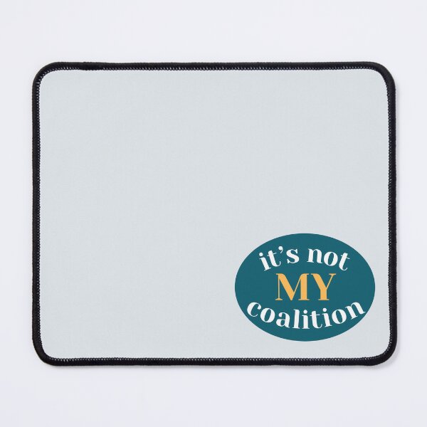 Item preview, It's not my coalition designed and sold by cailin1000.