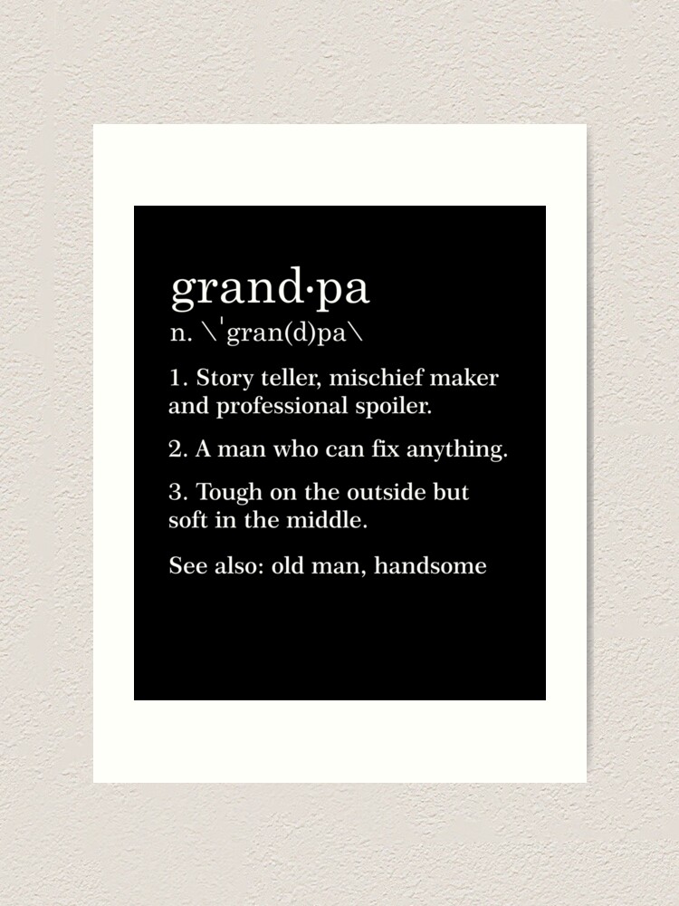 Download Grandpa Definition Funny Meaning Grandfather Gift Art Print By Japaneseinkart Redbubble
