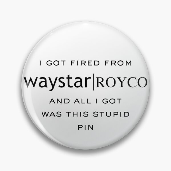 Item preview, Succession: I Got Fired From Waystar Royco Black Text designed and sold by kittenmittons.