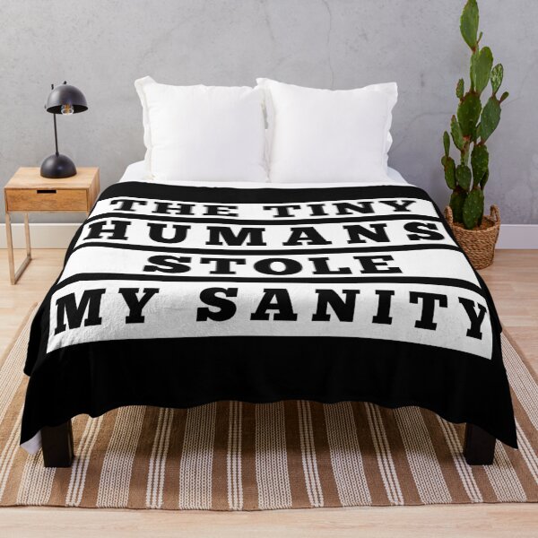 Item preview, The Tiny Humans Stole My Sanity. Funny Mom Life and Parenting Quote. White. designed and sold by That Cheeky Tee.