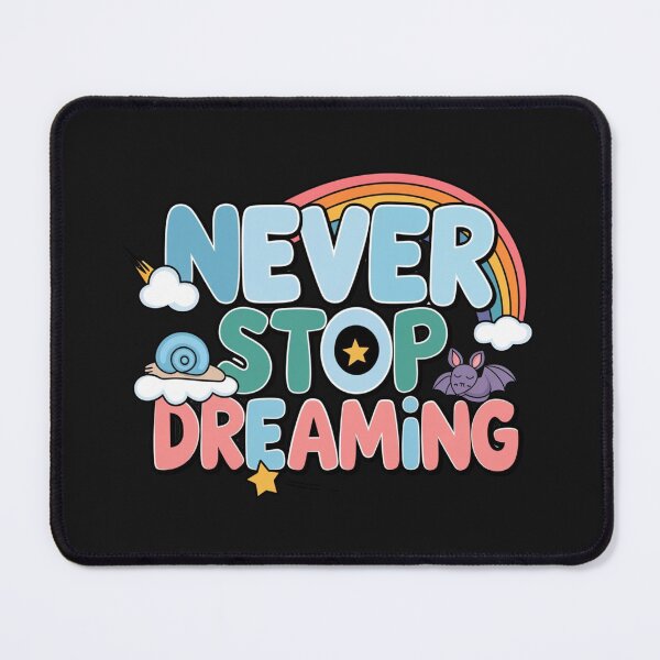 Item preview, Never stop dreaming designed and sold by nimmitrends.