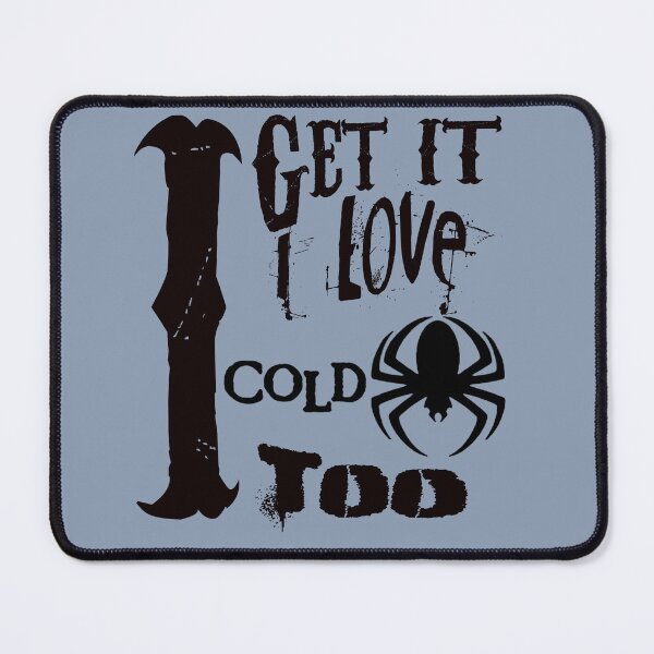Item preview, I Get It I Love Cold Too designed and sold by WastelandsEdge.