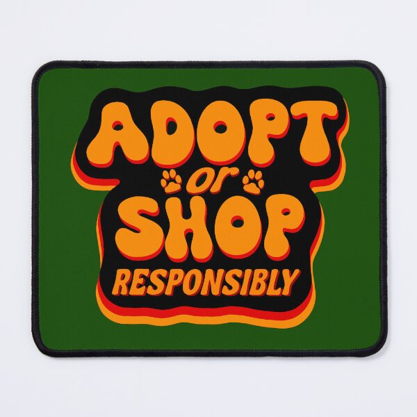 Item preview, Adopt or Shop Responsibly Black and Orange designed and sold by Rubymcc.