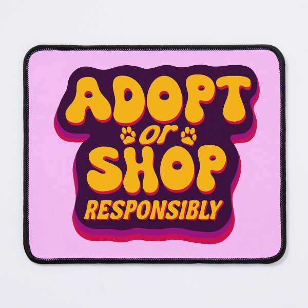 Item preview, Adopt or Shop Responsibly Purple and Pink designed and sold by Rubymcc.