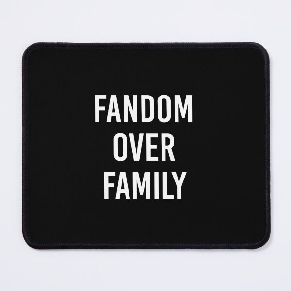 Item preview, Fandom Over Family designed and sold by MbyMorganK.