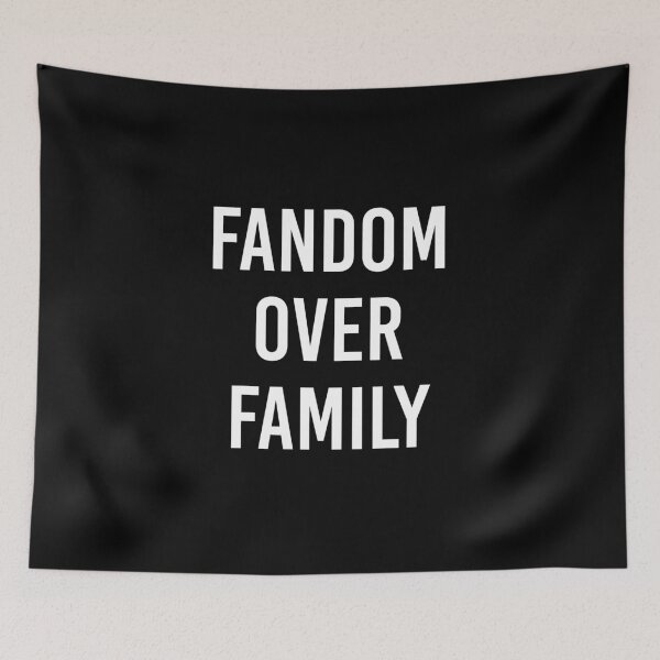 Item preview, Fandom Over Family designed and sold by MbyMorganK.