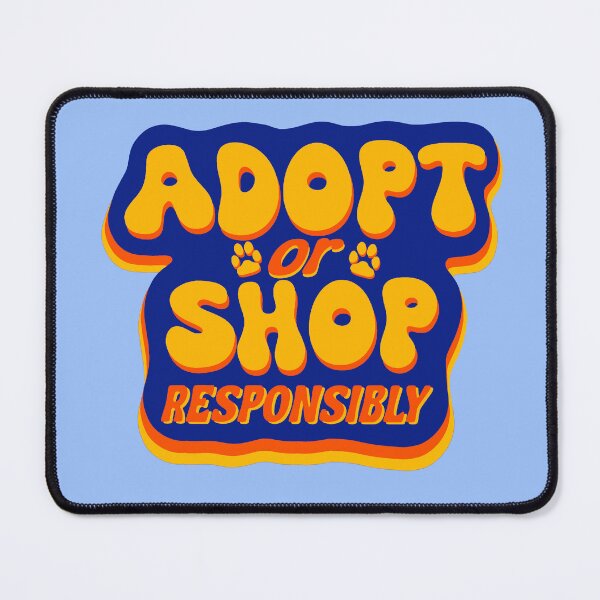 Item preview, Adopt or Shop Responsibly Orange and Blue designed and sold by Rubymcc.