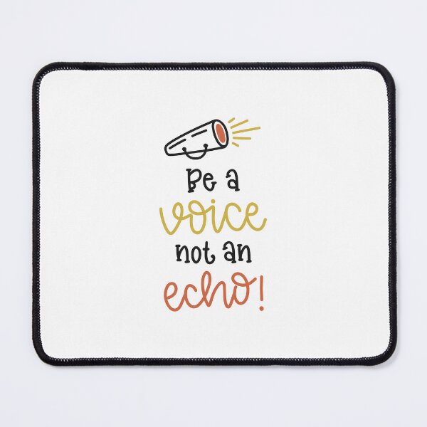 Item preview, be a voice not an echo designed and sold by ManikRaja.