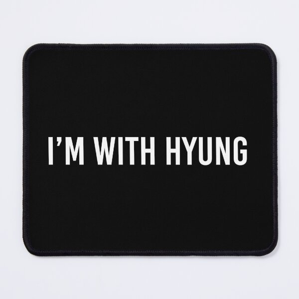 Item preview, I'm With Hyung designed and sold by MbyMorganK.