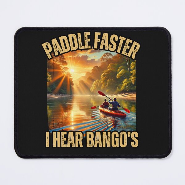 Item preview, Funny Kayak, Paddle Faster, I Hear Bango's designed and sold by AlienOccupation.