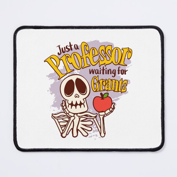 Item preview, Just A Professor Waiting For Grants | Academic Funding Humor | Funny Professor | Research Grant | Associate Professor designed and sold by jadedscientist.