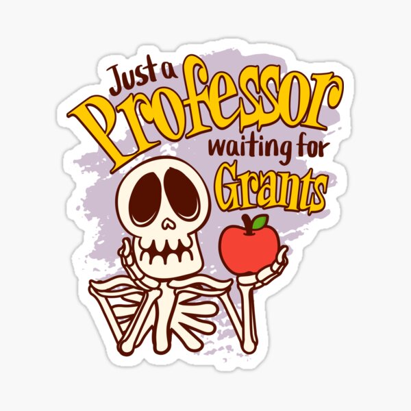 Item preview, Just A Professor Waiting For Grants | Academic Funding Humor | Funny Professor | Research Grant | Associate Professor designed and sold by jadedscientist.