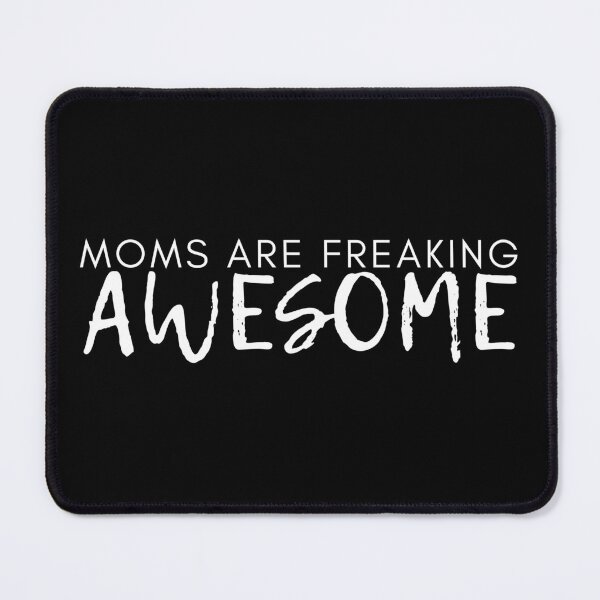 Item preview, Moms Are Freaking Awesome. Funny Mom Life and Motherhood Quote. White. designed and sold by That Cheeky Tee.
