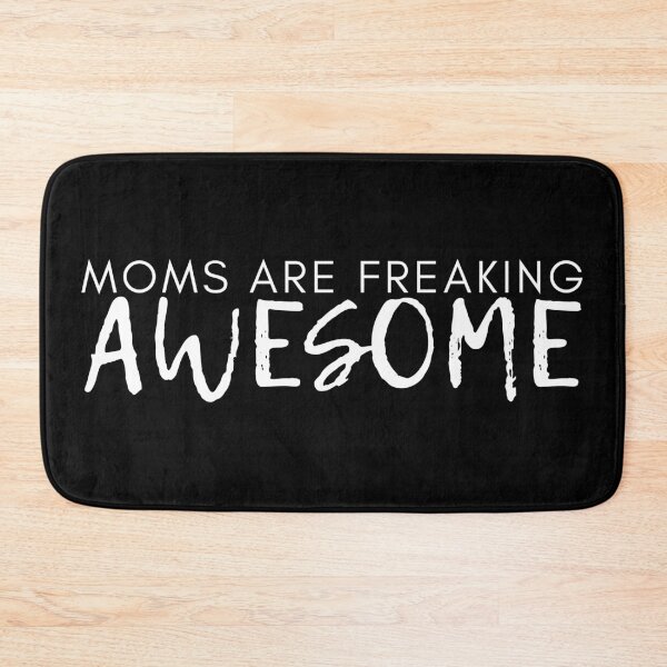 Item preview, Moms Are Freaking Awesome. Funny Mom Life and Motherhood Quote. White. designed and sold by That Cheeky Tee.