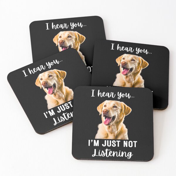 Item preview, Funny Labrador Retriever Design: I Hear You, I'm Just Not Listening designed and sold by Fredster1966.