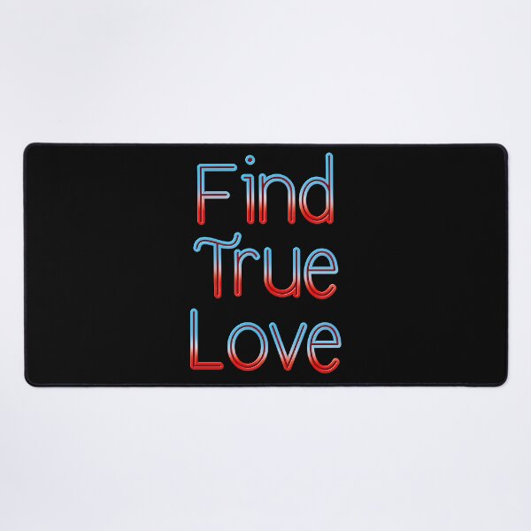 Item preview, Find True love designed and sold by DaveDanchuk.
