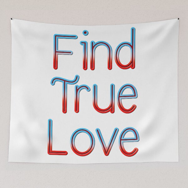 Item preview, Find True love designed and sold by DaveDanchuk.