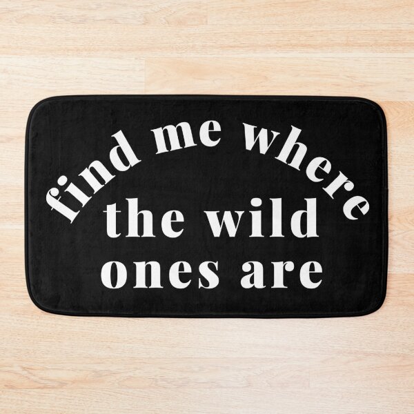 Item preview, Find Me Where The Wild Ones Are. Funny Mom Life and Parenting Quote. White. designed and sold by That Cheeky Tee.