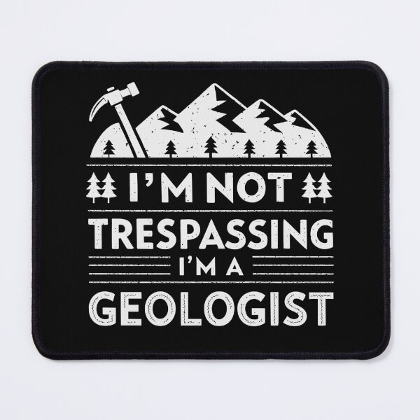 Item preview, I'm Not Trespassing I'm a Geologist Rock Collector designed and sold by tmerchtrends.