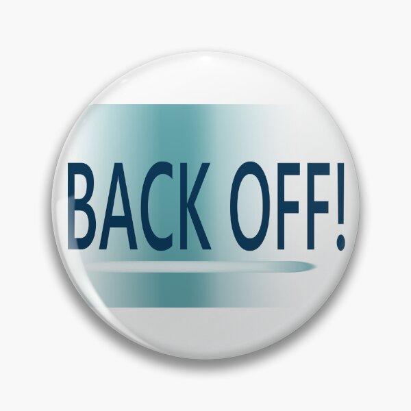 Item preview, BACK OFF! designed and sold by La-Chula-Chola.