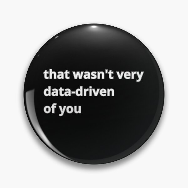 Item preview, That wasn't very data-driven of you designed and sold by Agu210.