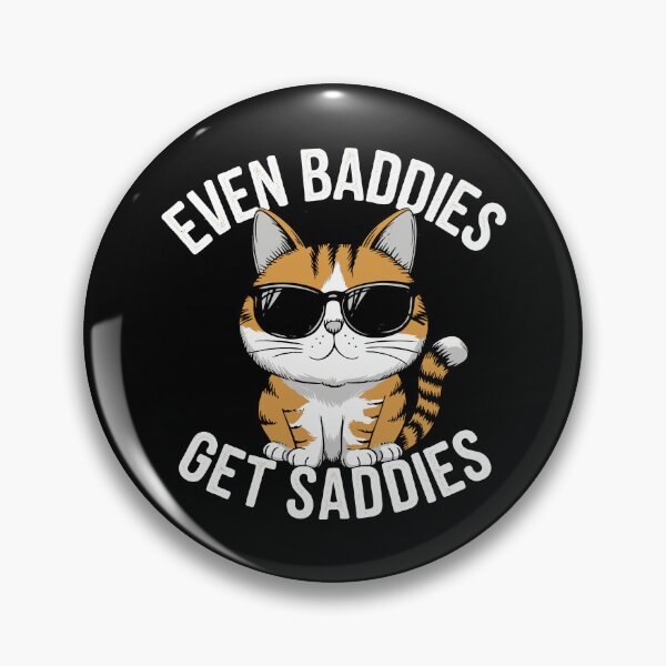 Item preview, Even Baddies Get Saddies Cat Confident Girl Trendy Quote designed and sold by w1ckerman.