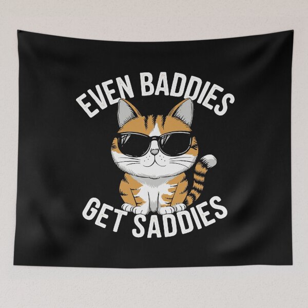 Item preview, Even Baddies Get Saddies Cat Confident Girl Trendy Quote designed and sold by w1ckerman.
