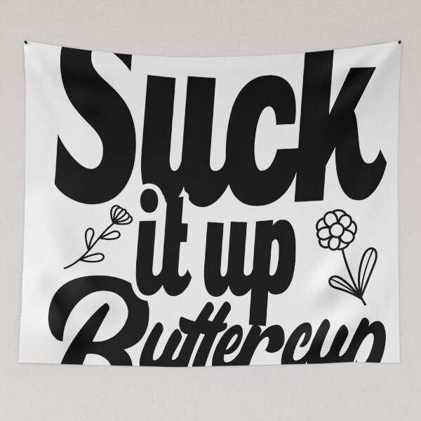 Item preview, Suck it up buttercup design  designed and sold by TEEDESIGMSTUDIO.